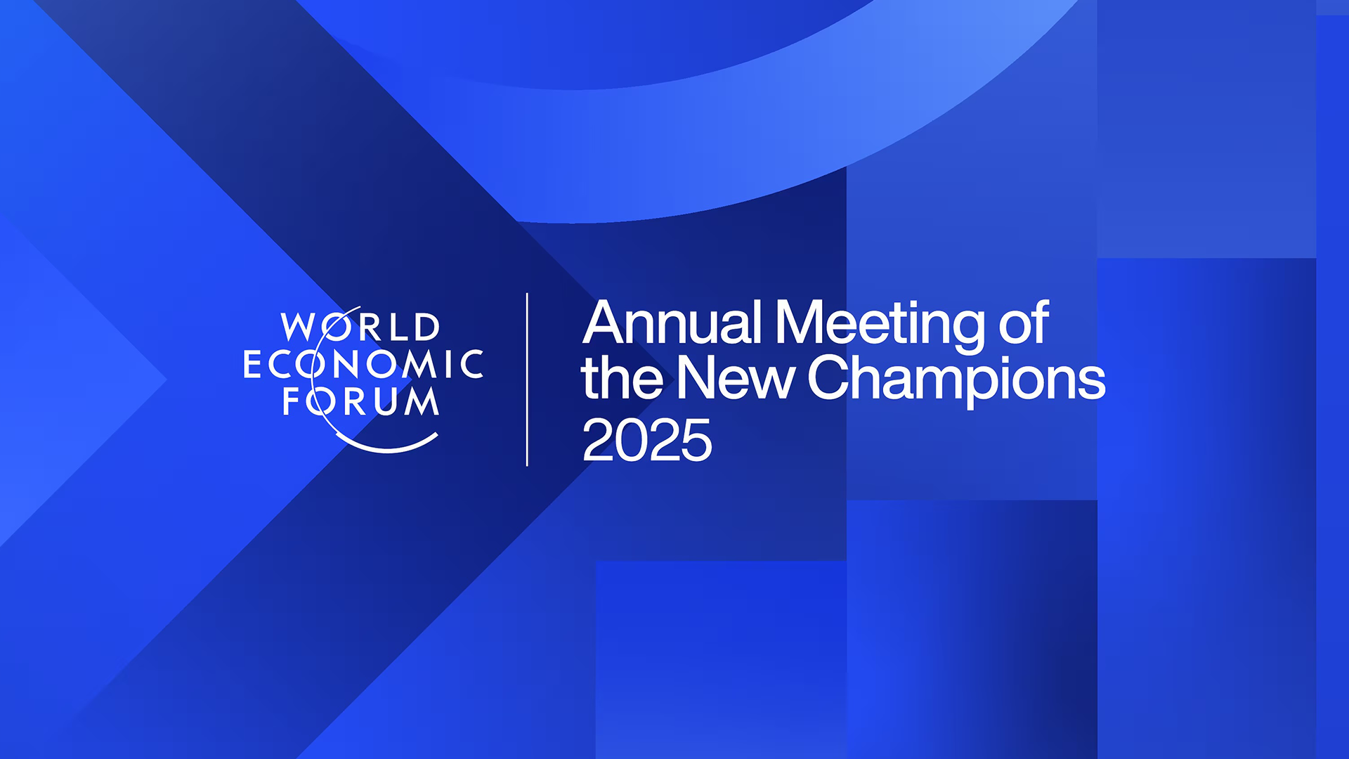 23-25 JUN 2025 – TIANJIN, CHINA | Annual Meeting of the New Champions, WORLD ECONOMIC FORUM