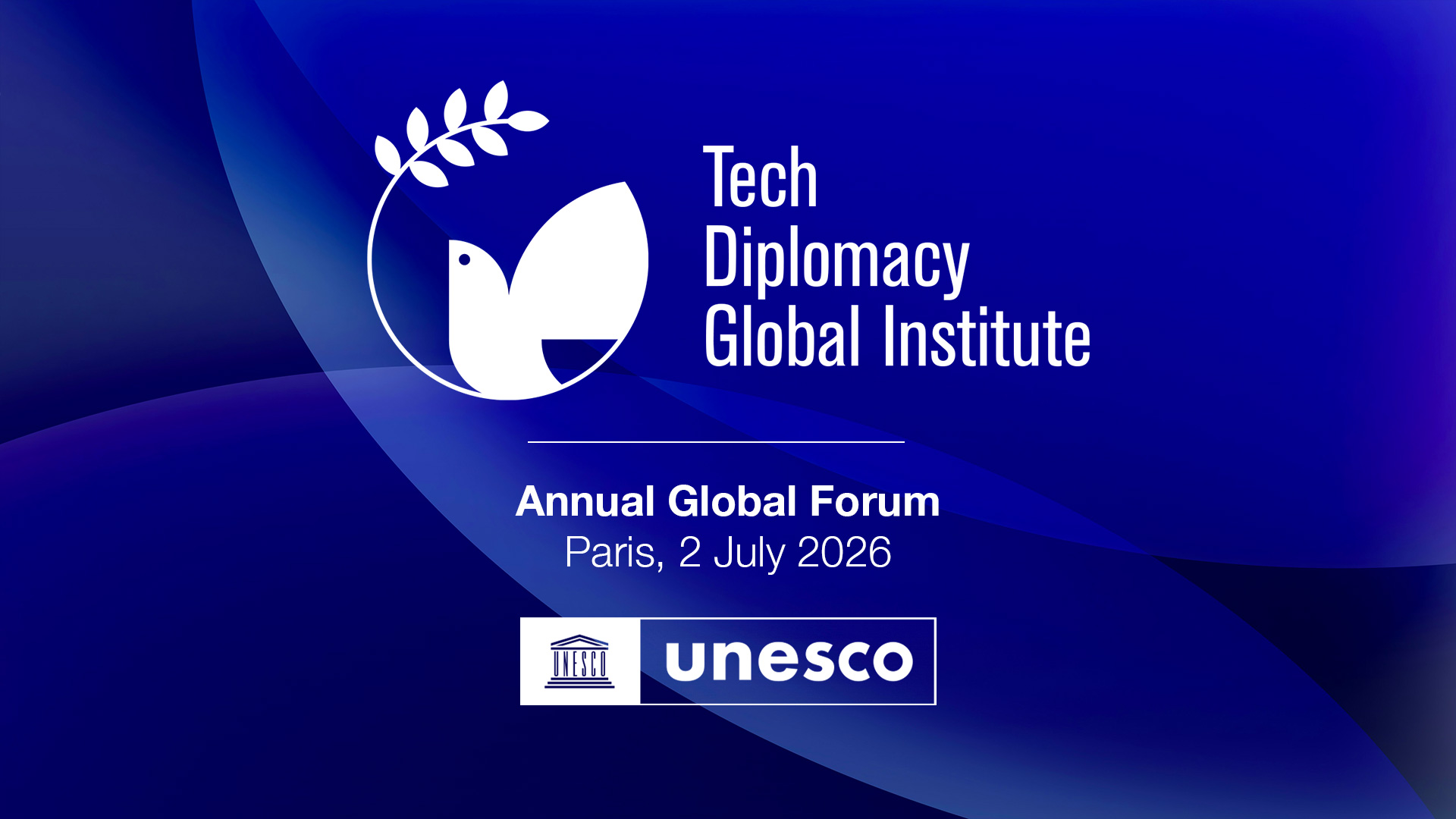 2 JUL 2026 – Paris, France | Tech Diplomacy Global Forum, UNESCO HQ